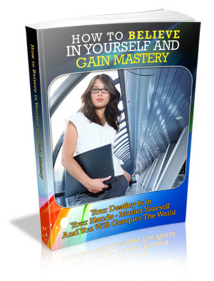 Product picture How to Believe in Yourself and Gain Mastery with Master Rese